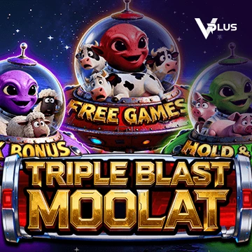 Vplus : TRIPLE BLAST MOOLAT - XTRAPLAY88