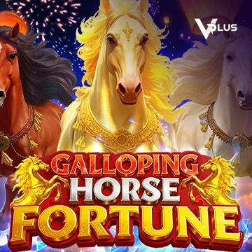 Vplus : Galloping Horse Fortune - XTRAPLAY88