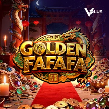 Vplus : GOLDEN FAFAFA - XTRAPLAY88