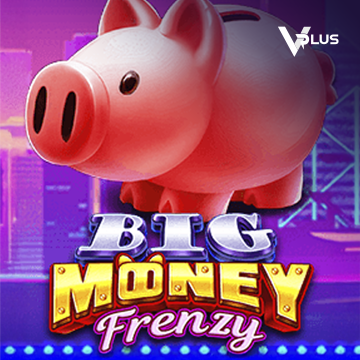 Vplus : Big Money Frenzy - XTRAPLAY88