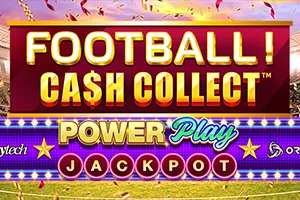 Playtech : Football! Cash Collect™ PowerPlay Jackpot - XTRAPLAY88