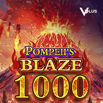 Vplus : Pompeii``s Blaze 1000 - XTRAPLAY88