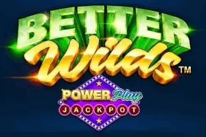 Playtech : Better Wilds PowerPlay Jackpot - XTRAPLAY88