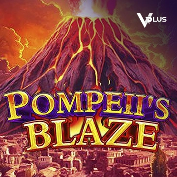 Vplus : Pompeil Blaze - XTRAPLAY88