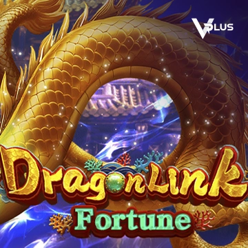 Vplus : Dragon Link Fortune - XTRAPLAY88