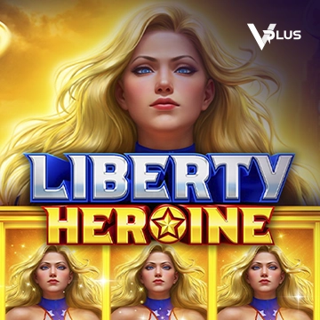 Vplus : Liberty Heroine - XTRAPLAY88