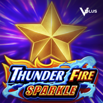 Vplus : Thunder Fire Sparkle - XTRAPLAY88
